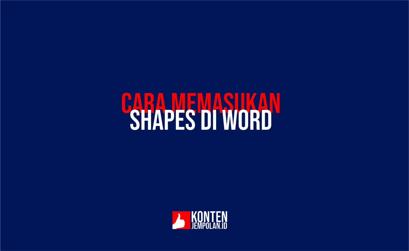 Cara Memasukan Shapes di Word