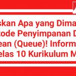 Jelaskan Apa yang Dimaksud Metode Penyimpanan Data Antrean (Queue)! Informatika SMA Kelas 10 Kurikulum Merdeka