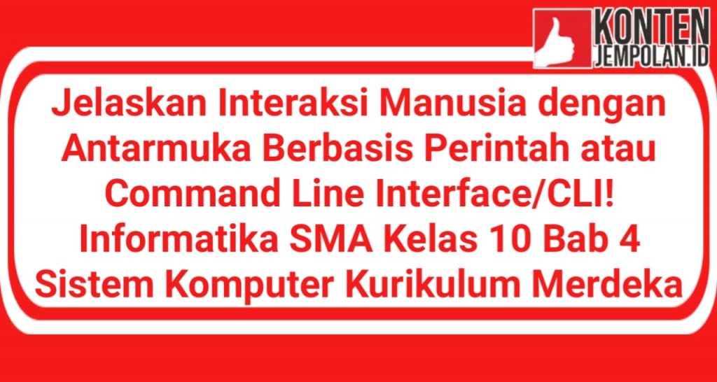 Jelaskan Interaksi Manusia Dengan Antarmuka Berbasis Perintah Atau