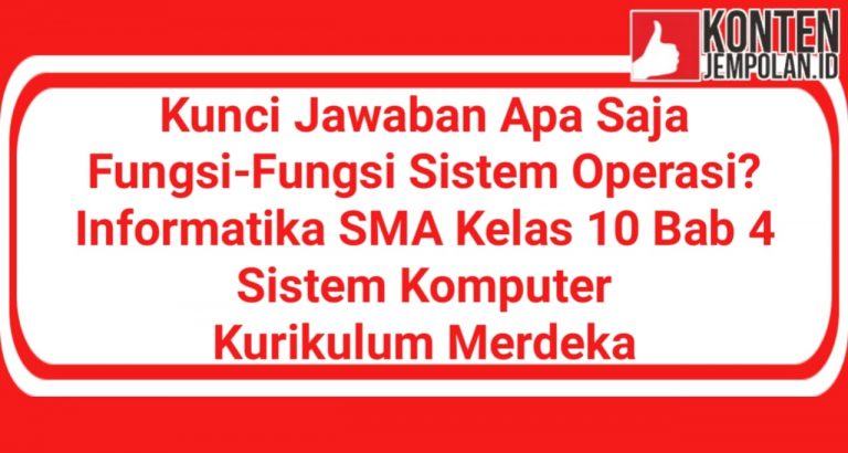 Kunci Jawaban Apa Saja Fungsi-Fungsi Sistem Operasi? Informatika SMA ...